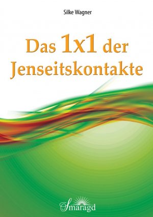 ISBN 9783955311520: Das 1x1 der Jenseitskontakte