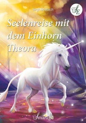 ISBN 9783955311681: Seelenreise mit dem Einhorn Theora