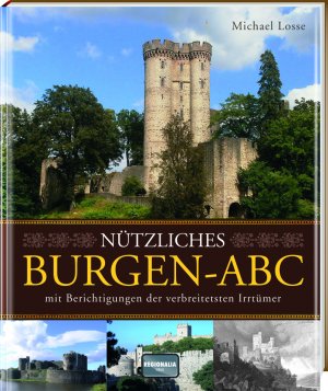 ISBN 9783955401351: Nützliches Burgen-ABC : Mit Berichtigungen der verbreitesten Irrtümer.