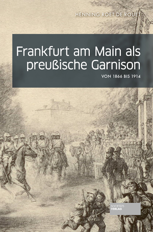 ISBN 9783955422271: Frankfurt am Main als preußische Garnison - von 1866 bis 1914