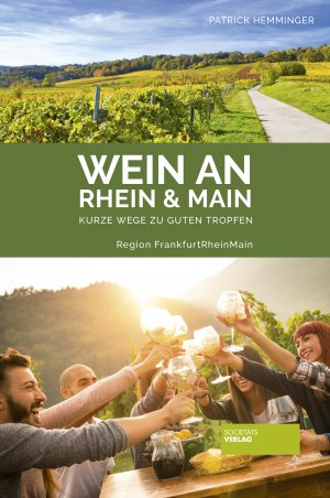gebrauchtes Buch – Patrick Hemminger – Wein an Rhein und Main - Kurze Wege zu guten Tropfen