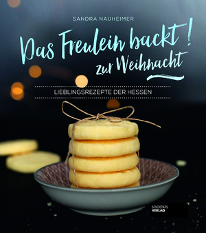 ISBN 9783955423513: Das Freulein backt! zur Weihnacht - Lieblingsrezepte der Hessen