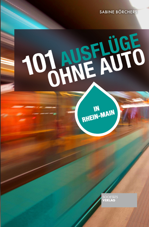 ISBN 9783955423605: 101 Ausflüge ohne Auto - in Rhein-Main