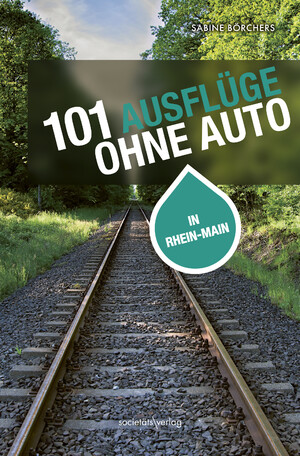 ISBN 9783955424336: 101 Ausflüge ohne Auto in Rhein-Main