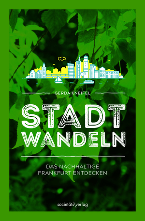 ISBN 9783955424374: Stadtwandeln - Das nachhaltige Frankfurt entdecken