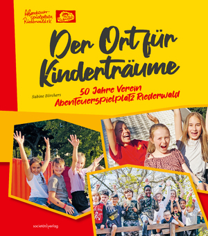 ISBN 9783955424893: Der Ort für Kinderträume: 50 Jahre Verein Abenteuerspielplatz