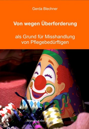 ISBN 9783955440930: Von wegen Überforderung - als Grund für Misshandlung von Pflegebedürftigen