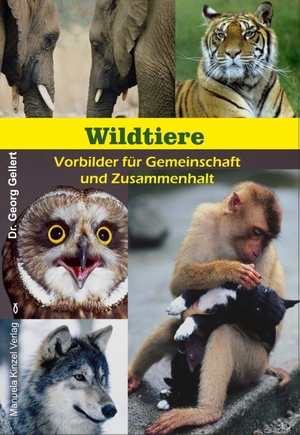 neues Buch – Georg Gellert – Wildtiere - Vorbilder für Gemeinschaft und Zusammenhalt