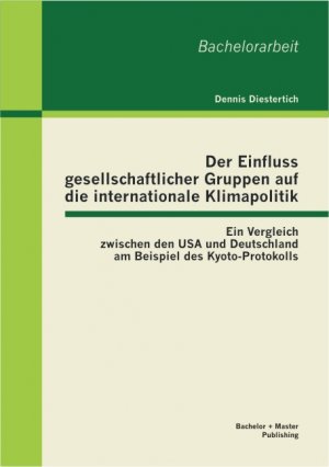 ISBN 9783955490232: Der Einfluss gesellschaftlicher Gruppen auf die internationale Klimapolitik: Ein Vergleich zwischen den USA und Deutschland am Beispiel des Kyoto-Protokolls