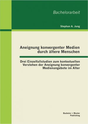 ISBN 9783955491413: Aneignung konvergenter Medien durch aeltere Menschen