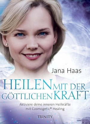 ISBN 9783955501198: Heilen mit der göttlichen Kraft - Aktiviere deine inneren Heilkräfte mit Cosmogetic® Healing