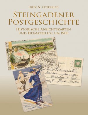 ISBN 9783955511562: Steingadener Postgeschichte - Historische Ansichtskarten und Heimatbelege um 1900