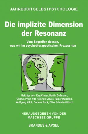 ISBN 9783955582944: Die implizite Dimension der Resonanz - Vom Begreifen dessen, was wir im psychotherapeutischen Prozess tun