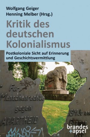ISBN 9783955583071: Kritik des deutschen Kolonialismus - Postkoloniale Sicht auf Erinnerung und Geschichtsvermittlung