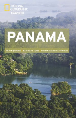 gebrauchtes Buch – NATIONAL GEOGRAPHIC Traveler Panama: Alle Highlights. Exklusive Tipps. Unvergessliche Erlebnisse