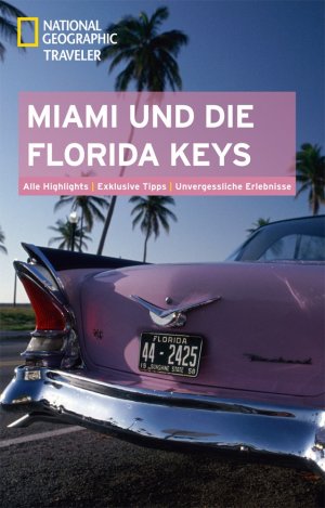 ISBN 9783955590260: National Geographic Traveler Miami und die Florida Keys