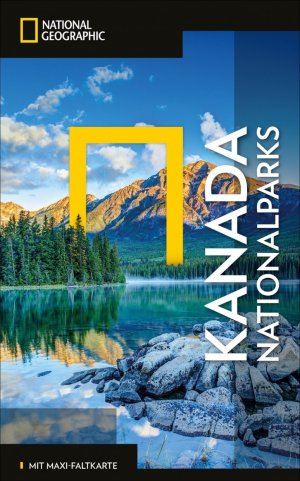 ISBN 9783955591960: NATIONAL GEOGRAPHIC Reiseführer Kanada Nationalparks mit Maxi-Faltkarte