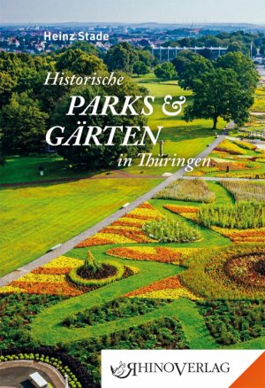 neues Buch – Heinz Stade – Historische Parks & Gärten in Thüringen - Band 92