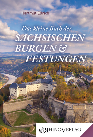 ISBN 9783955601010: Das kleine Buch der Sächsischen Burgen und Festungen | Hartmut Ellrich | Buch | Rhino Westentaschen-Bibliothek | 96 S. | Deutsch | 2024 | Rhino Verlag | EAN 9783955601010