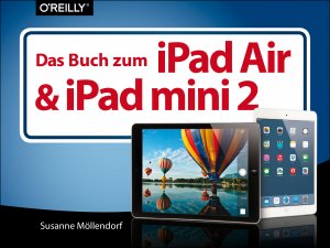 ISBN 9783955616083: Das Buch zum iPad Air & iPad mini 2