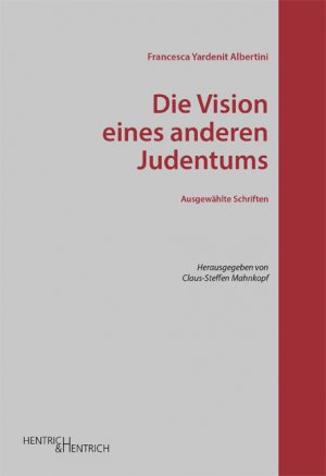 ISBN 9783955650568: Die Vision eines anderen Judentums - Ausgewählte Schriften