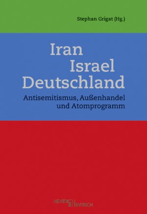 ISBN 9783955652203: Iran – Israel – Deutschland – Antisemitismus, Außenhandel und Atomprogramm