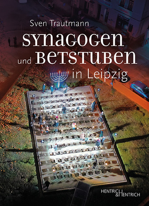 ISBN 9783955656379: Synagogen und Betstuben in Leipzig | Über Entstehung, Blüte und Zerstörung jüdischer Gebetsorte vom Mittelalter bis heute | Sven Trautmann | Taschenbuch | 144 S. | Deutsch | 2024 | Pester, Nora, Dr.