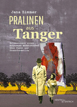 ISBN 9783955656416: Pralinen aus Tanger - Erinnerungen eines Holocaust-Ersatzkindes über Kunst und Transformation