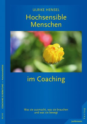 ISBN 9783955714161: Hochsensible Menschen im Coaching – Was sie ausmacht, was sie brauchen und was sie bewegt