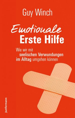 ISBN 9783955714857: Emotionale Erste Hilfe - Wie wir mit seelischen Verwundungen im Alltag umgehen können