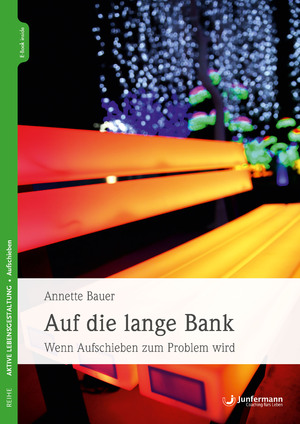 ISBN 9783955717810: Auf die lange Bank - Wenn Aufschieben zum Problem wird