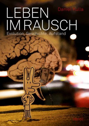 ISBN 9783955750183: Leben im Rausch - Evolution, Geschichte, Aufstand