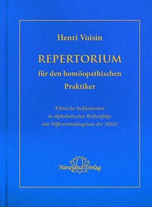 Henri Voisin (Autor) - Repertorium fr den homopathischen Praktiker: Klinische Indikationen in alphabetischer Reihenfolge mit Differentialdiagnose der Mittel