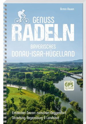 ISBN 9783955878375: Genussradeln Bayerisches Donau-Isar-Hügelland – Entdecker-Touren zwischen Deggendorf, Straubing, Regensburg & Landshut