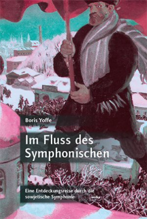 ISBN 9783955930592: Im Fluss des Symphonischen – Eine Entdeckungsreise durch die sowjetische Symphonie