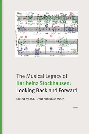 ISBN 9783955930684: The Musical Legacy of Karlheinz Stockhausen – Looking Back and Forward