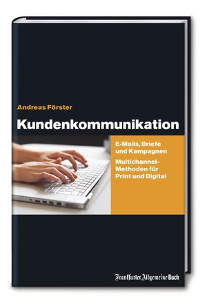 ISBN 9783956010330: Kundenkommunikation - E-Mails, Briefe und Kampagnen Multichannel-Methoden für Print und Digital