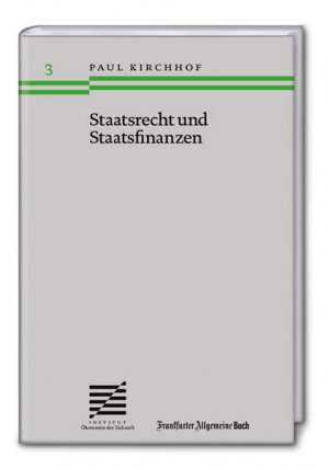 neues Buch – Paul Kirchhof – Staatsrecht und Staatsfinanzen