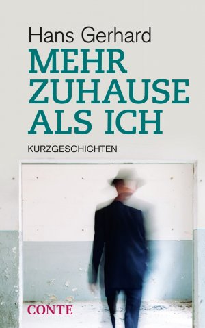 neues Buch – Hans Gerhard – Mehr Zuhause als ich: Kurzgeschichten