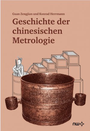 ISBN 9783956061882: Geschichte der chinesischen Metrologie