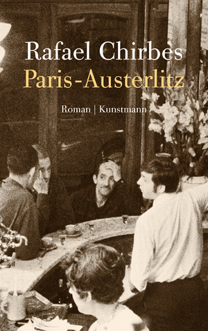 gebrauchtes Buch – Chirbes, Rafael und Dagmar Ploetz – Paris - Austerlitz : Roman. Rafael Chirbes ; aus dem Spanischen von Dagmar Ploetz