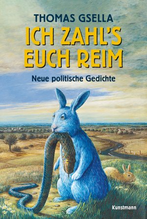 ISBN 9783956144578: Ich zahl's euch reim: Neue politische Gedichte