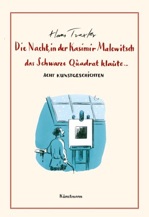 ISBN 9783956145032: Die Nacht, in der Kasimir Malewitsch das Schwarze Quadrat klaute... - Acht Kunstgeschichten