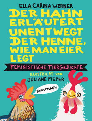 ISBN 9783956146251: Der Hahn erläutert unentwegt der Henne, wie man Eier legt / Feministische Tiergedichte