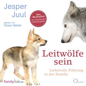 ISBN 9783956163548: Leitwölfe sein: Liebevolle Führung in der Familie