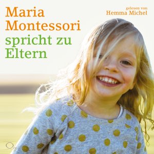 ISBN 9783956164651: Maria Montessori spricht zu Eltern, 2 Audio-CDs