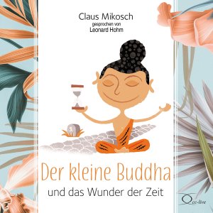 ISBN 9783956164682: Der kleine Buddha und das Wunder der Zeit, 3 Audio-CD