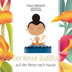 neues Hörbuch – Claus Mikosch – Der kleine Buddha auf der Reise nach Hause, 3 Audio-CD