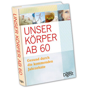 gebrauchtes Buch – Reader's Digest: Verlag Das Beste GmbH – Unser Körper ab 60: Gesund durch die kommenden Jahrzehnte