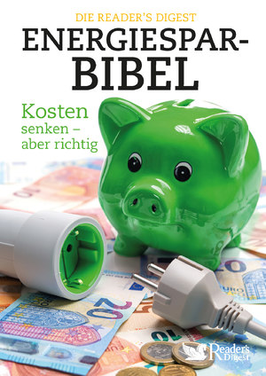 ISBN 9783956195334: Die Reader`s Digest Energiesparbibel - Kosten senken – aber richtig